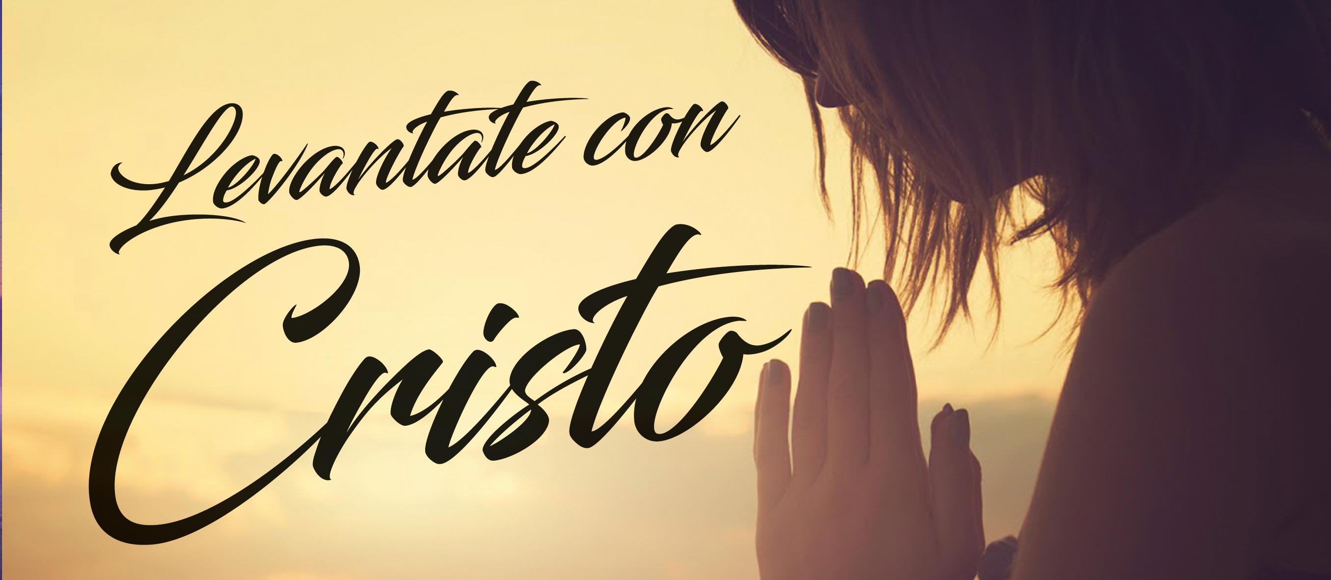 Levántate Con Cristo